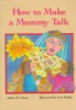 How_to_make_a_mummy_talk