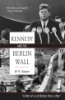 Kennedy_and_the_Berlin_Wall