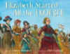 Elizabeth_started_all_the_trouble