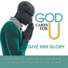 God_Cares_For_U-Give_Him_Glory