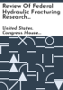 Review_of_federal_hydraulic_fracturing_research_activities