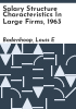 Salary_structure_characteristics_in_large_firms__1963