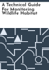 A_Technical_guide_for_monitoring_wildlife_habitat