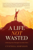 A_Life_Not_Wasted