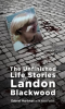 The_Unfinished_Life_Stories_of_Landon_Blackwood