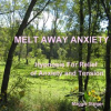 Melt_Away_Anxiety
