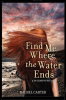 Find_Me_Where_the_Water_Ends
