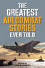 The_Greatest_Air_Combat_Stories_Ever_Told
