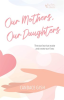 Our_Mothers__Our_Daughters