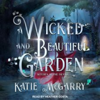 A_Wicked_and_Beautiful_Garden