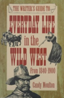 The_writer_s_guide_to_everyday_life_in_the_wild_west