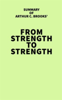 Summary_of_Arthur_C__Brooks__From_Strength_to_Strength