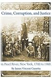 Crime__corruption__and_justice_in_Pearl_River__New_York__1700-1960