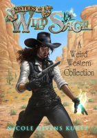 Sisters_of_the_Wild_Sage__A_Weird_Western_Collection