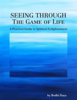 Seeing_Through_the_Game_of_Life__A_Practical_Guide_to_Spiritual_Enlightenment